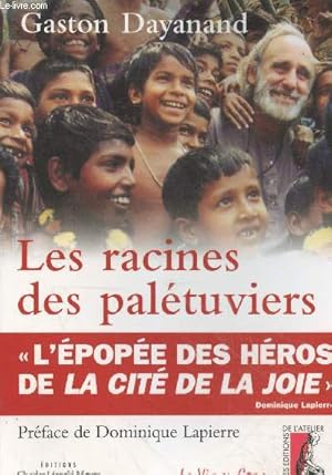 Bild des Verkufers fr Les racines des paltuviers - "L'pope des hros de la Cit de la joie" zum Verkauf von Le-Livre