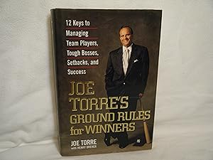 Seller image for Joe Torre's Ground Rules for Winners 12 Keys to Managing Team Players, Tough Bosses, Setbacks, and Success for sale by curtis paul books, inc.
