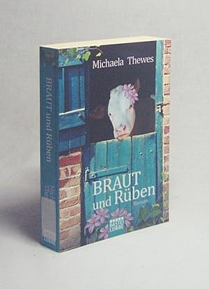 Seller image for Braut und Rben : Roman / Michaela Thewes for sale by Versandantiquariat Buchegger