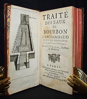 Traité des eaux de Bourbon l'Archambaud. Selon les principes de la nouvelle physique.