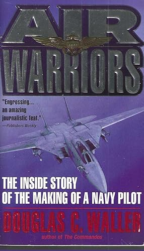 Immagine del venditore per Air Warriors: The Inside Story of the Making of a Navy Pilot venduto da Vada's Book Store