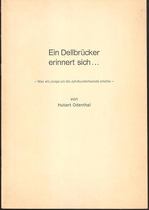 Ein Dellbrücker erinnert sich - Was ein Junge um die Jahrhundertwende erlebte