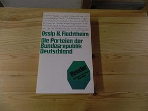 Seller image for Die Parteien der Bundesrepublik Deutschland. Ossip K. Flechtheim (Hrsg.) / Reader : Politologie for sale by Versandantiquariat Schfer