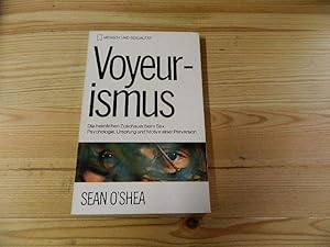 Imagen del vendedor de Voyeurismus. Psychologie, Ursprung und Motive einer Perversion a la venta por Versandantiquariat Schfer