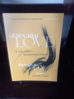 Genocidal Love: A Life after Residential School