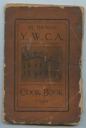 St. Thomas Y.W.C.A. Cook Book 1908