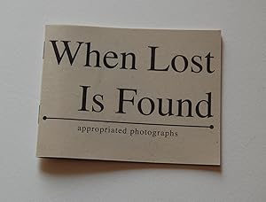 Seller image for When Lost is Found: Appropriated Photographs for sale by Modern Industrial Books, Poetry and Art