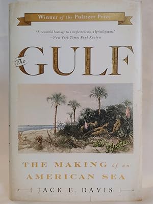 Imagen del vendedor de The Gulf: The Making of An American Sea a la venta por H.S. Bailey