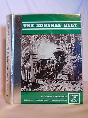 Seller image for THE MINERAL BELT, VOLUME I [1]; OLD SOUTH PARK; DENVER TO LEADVILLE for sale by Robert Gavora, Fine & Rare Books, ABAA