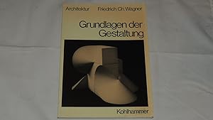 Grundlagen der Gestaltung : plastische und räumliche Darstellungsmittel.