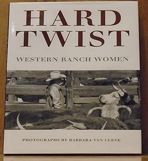 Imagen del vendedor de Hard Twist : Western Ranch Women, Photographs (SIGNED) a la venta por The Old Sage Bookshop