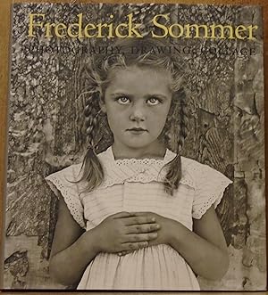 The Art of Frederick Sommer: Photography, Drawing, Collage