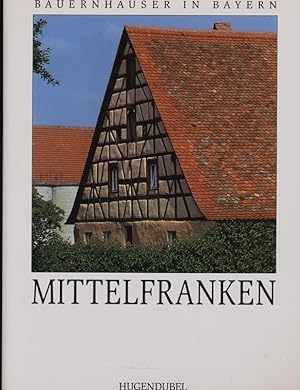 Bild des Verkufers fr Bauernhuser in Bayern Band 1: Mittelfranken. zum Verkauf von Versandantiquariat  Rainer Wlfel