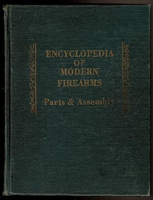 Bild des Verkufers fr ENCYCLOPEDIA OF MODERN FIREARMS Parts & Assembly. Volume One. zum Verkauf von Circle City Books