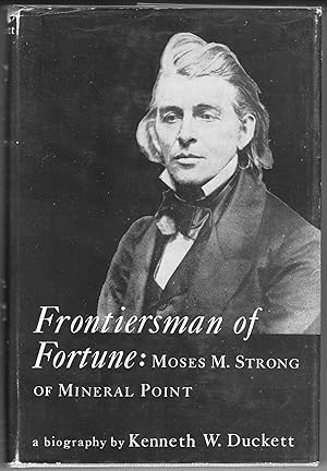 Seller image for Frontiersman of Fortune; Moses M. Strong of Mineral Point for sale by Evening Star Books, ABAA/ILAB