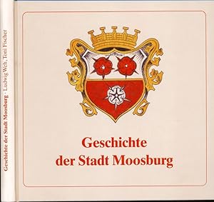 Bild des Verkufers fr Geschichte der Stadt Moosburg. zum Verkauf von Versandantiquariat  Rainer Wlfel