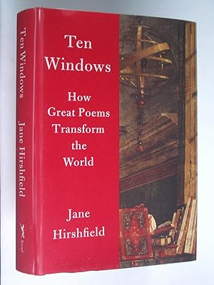 Ten Windows: How Great Poems Transform the World