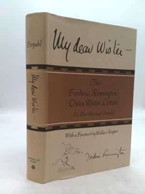 Imagen del vendedor de My Dear Wister: The Frederic Remington-Owen Wister Letters a la venta por ThriftBooksVintage