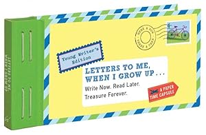 Seller image for Letters to Me, When I Grow Up : Write Now, Read Later, Treasure Forever for sale by GreatBookPrices