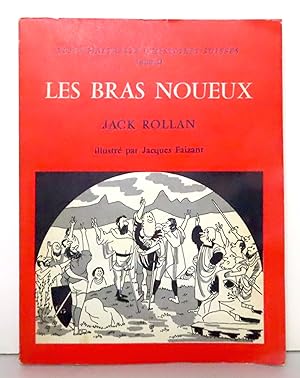 Seller image for Les bras noueux. Petit maltrait d histoire suisse, tome II. for sale by La Bergerie