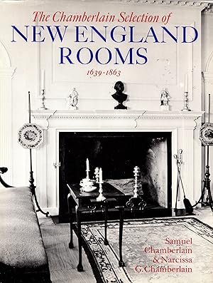 Bild des Verkufers fr The Chamberlain Selection of New England Rooms 1639-1863 zum Verkauf von Newbury Books