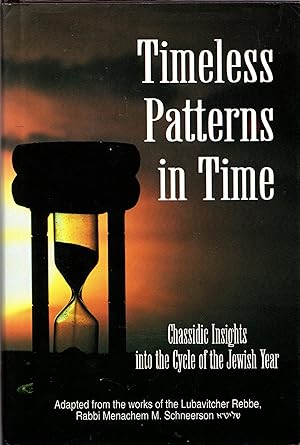 Bild des Verkufers fr Timeless Patterns in Time: Chassidic Insights Into the Cycle of the Jewish Year zum Verkauf von Newbury Books