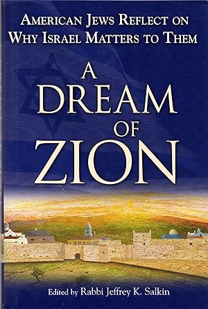 Seller image for A Dream of Zion: American Jews Reflect on Why Israel Matters to Them for sale by Newbury Books