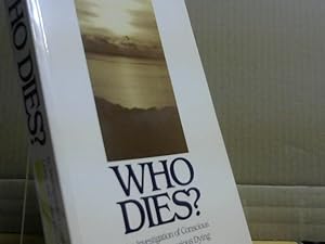 Who Dies? : Investigation of Conscious
