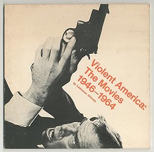 Seller image for Violent America: The Movies, 1946-1964 for sale by Between the Covers-Rare Books, Inc. ABAA