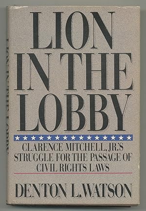 Seller image for Lion in the Lobby: Clarence Mitchell, Jr.'s Struggle for the Passage of Civil Rights Laws for sale by Between the Covers-Rare Books, Inc. ABAA