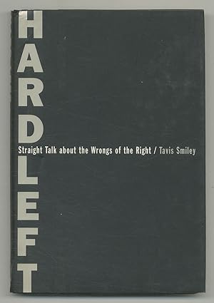 Bild des Verkufers fr Hard Left: Straight Talk about the Wrongs of the Right zum Verkauf von Between the Covers-Rare Books, Inc. ABAA