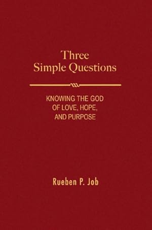 Imagen del vendedor de Three Simple Questions: Knowing the God of Love, Hope, and Purpose a la venta por GreatBookPrices