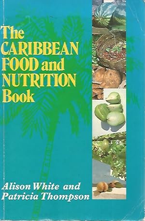 The Caribbean Food and Nutrition Book