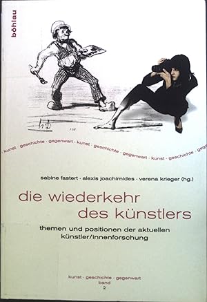 Seller image for Die Wiederkehr des Knstlers : Themen und Positionen der aktuellen Knstler. Kunst - Geschichte - Gegenwart ; Bd. 2 for sale by books4less (Versandantiquariat Petra Gros GmbH & Co. KG)