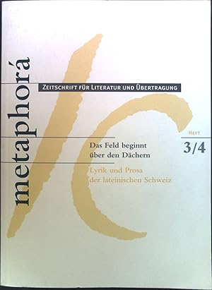 Seller image for metaphor. Das Feld beginnt ber den Dchern. Lyrik und Prosa der lateinischen Schweiz. Zeitschrift fr Literatur und bertragung; H. 3/4 for sale by books4less (Versandantiquariat Petra Gros GmbH & Co. KG)