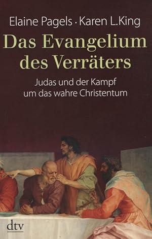 Imagen del vendedor de Das Evangelium des Verrters : Judas und der Kampf um das wahre Christentum. Elaine Pagels ; Karen L. King. Aus dem Engl. von Rita Seu / dtv ; 34654 a la venta por Versandantiquariat Ottomar Khler