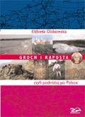 Seller image for Groch i kapusta, czyli Podrzuj po Polsce! Tom 1 for sale by WeBuyBooks