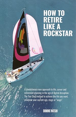 Bild des Verkufers fr How To Retire Like A Rockstar : The Rockstar Retirement Programme : zum Verkauf von Sapphire Books