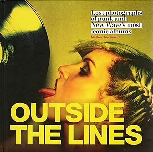 Seller image for Outside The Lines : Lost Photographs Of Punk And New Wave's Most iconic Albums : for sale by Sapphire Books