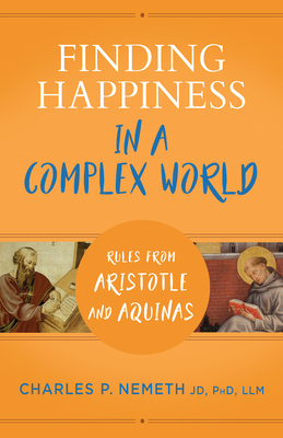 Imagen del vendedor de Finding Happiness in a Complex World: Rules from Aristotle and Aquinas (Paperback or Softback) a la venta por BargainBookStores