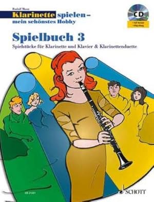 Bild des Verkufers fr Klarinette spielen - mein schnstes Hobby. Spielbuch 03 : Die moderne Schule fr Jugendliche und Erwachsene. Spielbuch 3. Klarinette. zum Verkauf von AHA-BUCH GmbH