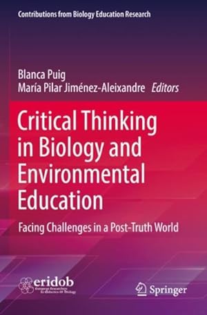 Immagine del venditore per Critical Thinking in Biology and Environmental Education : Facing Challenges in a Post-truth World venduto da GreatBookPrices