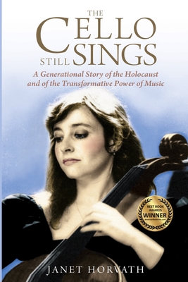 Imagen del vendedor de The Cello Still Sings: A Generational Story of the Holocaust and of the Transformative Power of Music (Paperback or Softback) a la venta por BargainBookStores