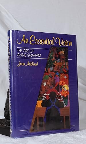 Image du vendeur pour AN ESSENTIAL VISION. The Art of Anne Graham mis en vente par A&F.McIlreavy.Buderim Rare Books