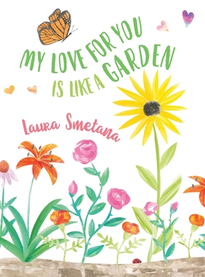 Seller image for My Love for You Is Like a Garden (Hardback or Cased Book) for sale by BargainBookStores