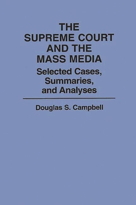 Image du vendeur pour The Supreme Court and the Mass Media: Selected Cases, Summaries, and Analyses (Paperback or Softback) mis en vente par BargainBookStores