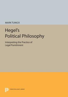 Imagen del vendedor de Hegel's Political Philosophy: Interpreting the Practice of Legal Punishment (Paperback or Softback) a la venta por BargainBookStores