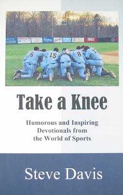 Seller image for Take a Knee: Humorous and Inspiring Devotionals from the World of Sports (Paperback or Softback) for sale by BargainBookStores