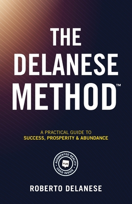 Seller image for The Delanese Method: A Practical Guide To Success, Prosperity & Abundance (Paperback or Softback) for sale by BargainBookStores