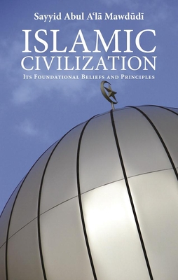 Imagen del vendedor de Islamic Civilization: Its Foundational Beliefs and Principles (Paperback or Softback) a la venta por BargainBookStores